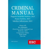 EBC's Criminal Manual 2024 [HB] | Bharatiya Nyaya Sanhita, Bharatiya Nagarik Suraksha & Bhartiya Sakshya Adhiniyam 2023 (BNS, BNSS, BSA) | Eastern Book Company